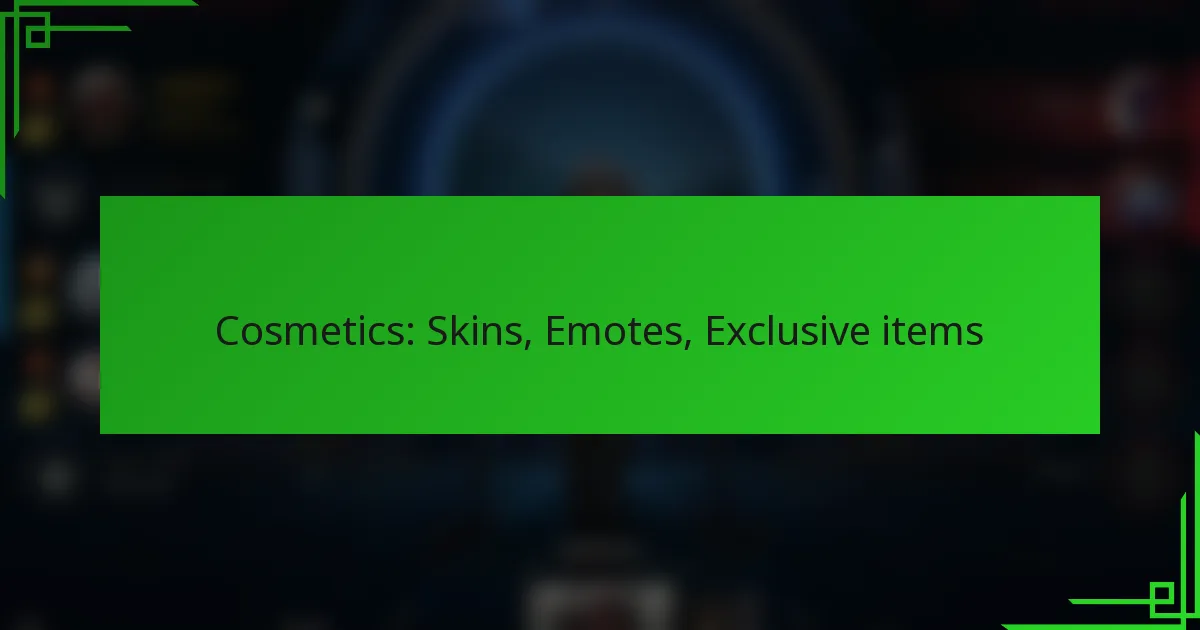Cosmetics: Skins, Emotes, Exclusive items