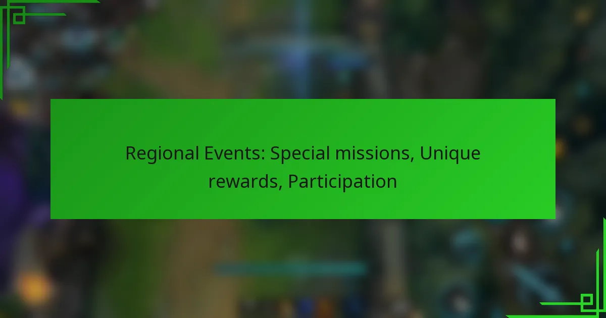Regional Events: Special missions, Unique rewards, Participation