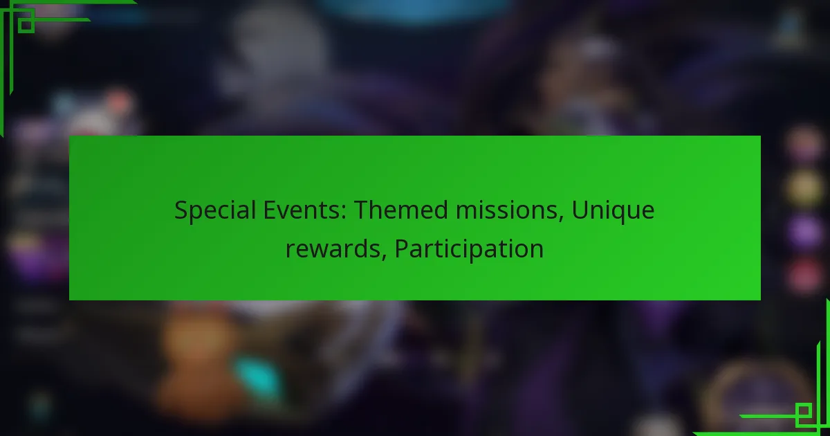 Special Events: Themed missions, Unique rewards, Participation