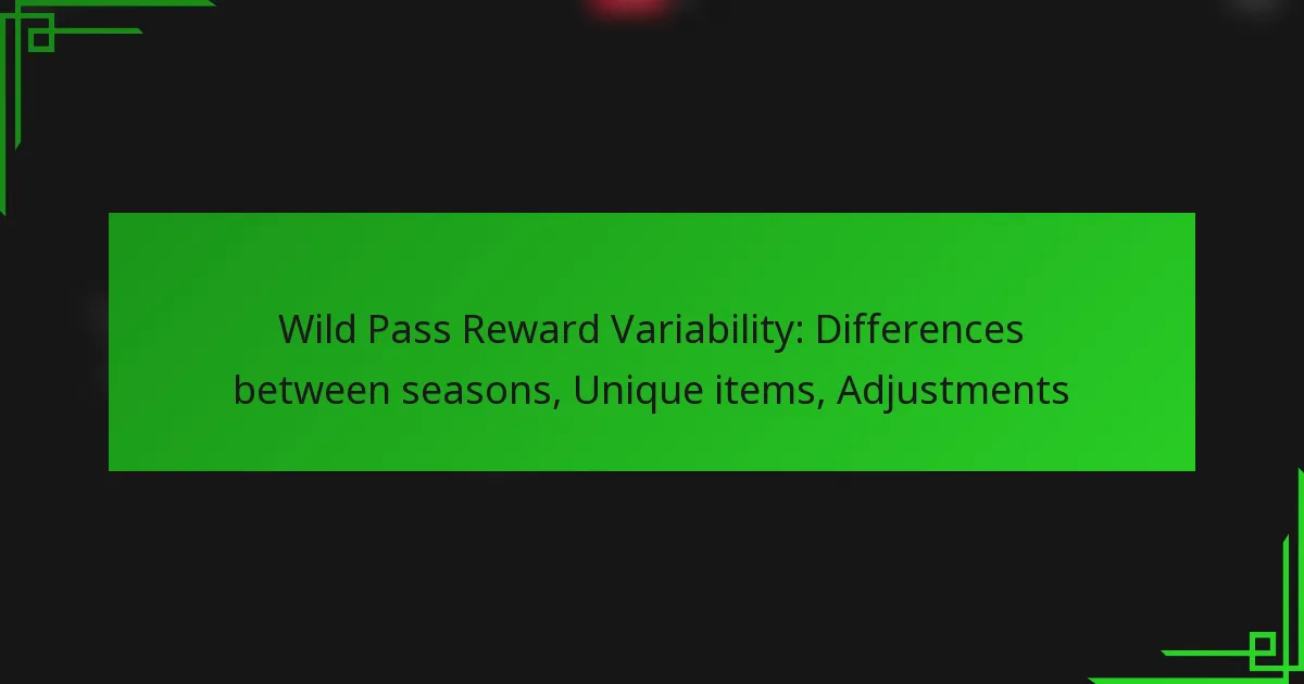 Wild Pass Reward Variability: Differences between seasons, Unique items, Adjustments
