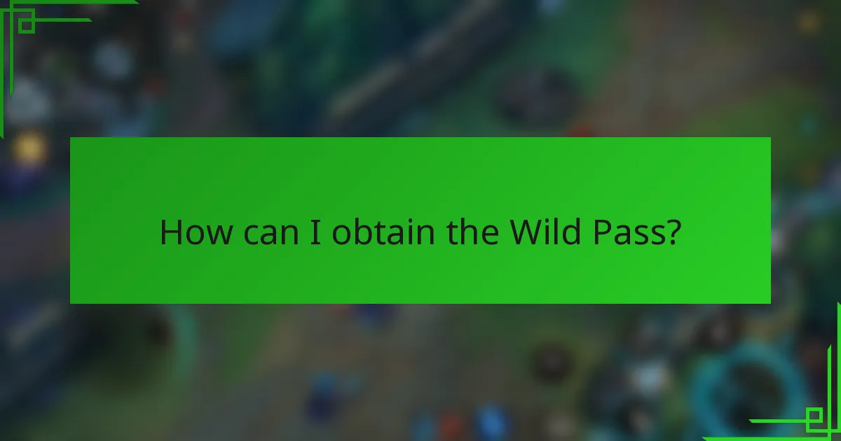 How can I obtain the Wild Pass?