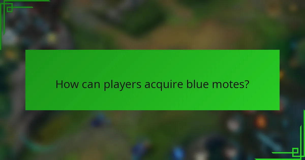 How can players acquire blue motes?