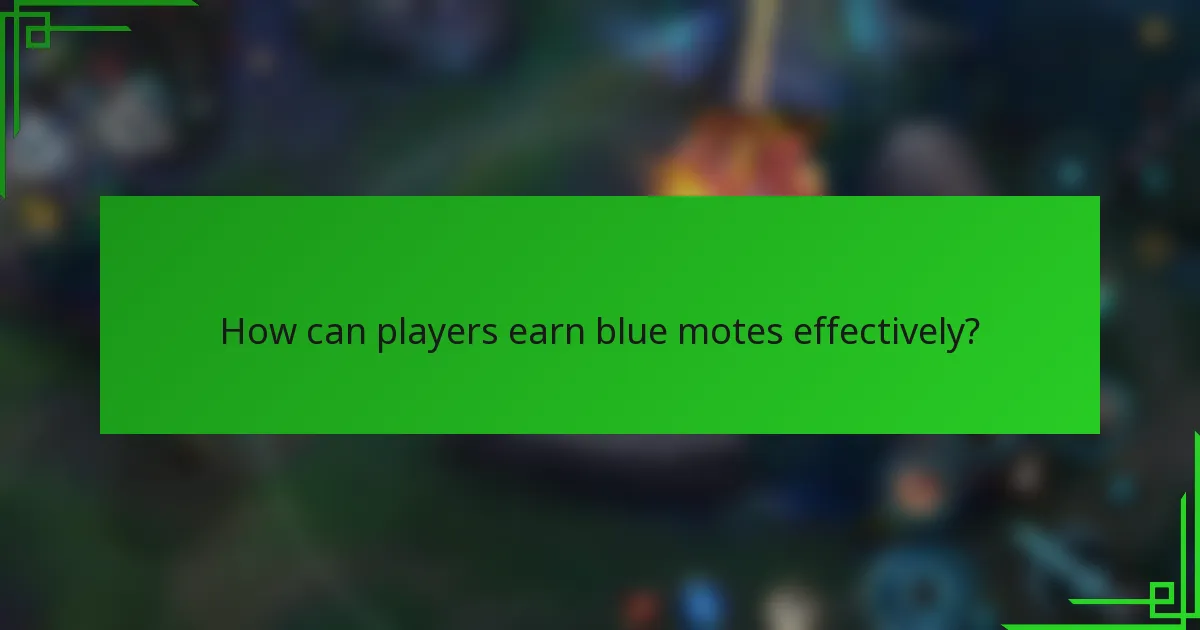 How can players earn blue motes effectively?