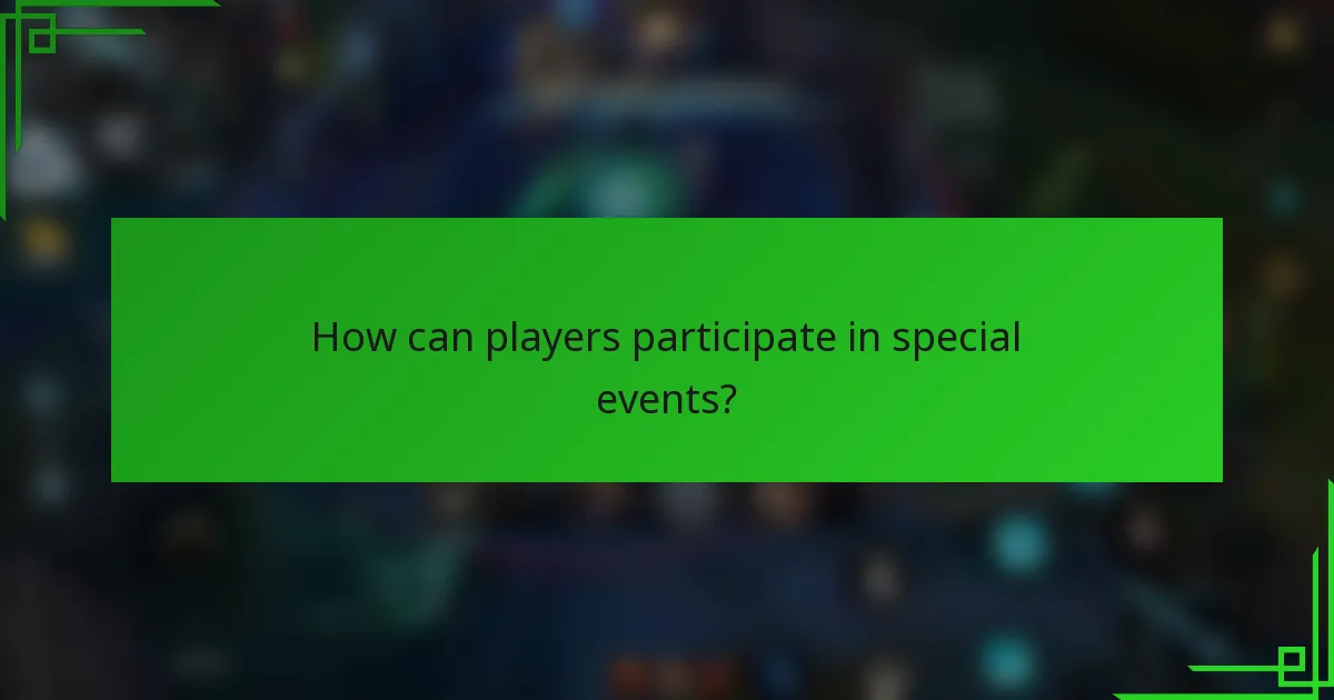 How can players participate in special events?