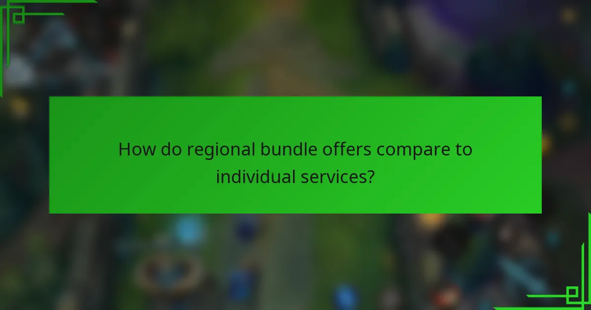 How do regional bundle offers compare to individual services?