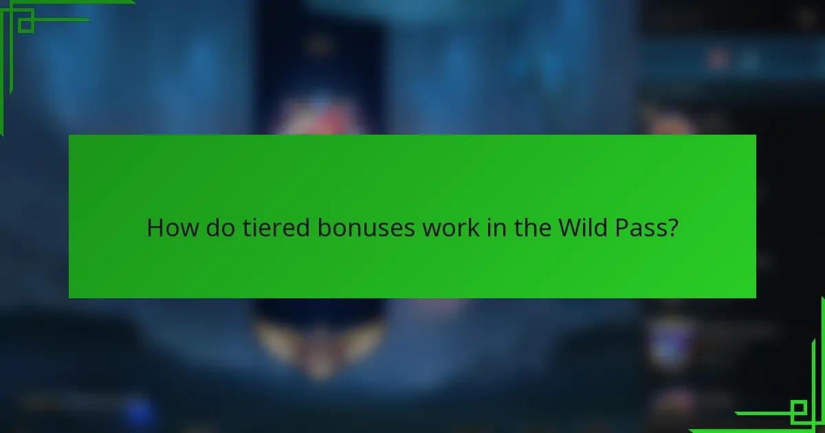 How do tiered bonuses work in the Wild Pass?