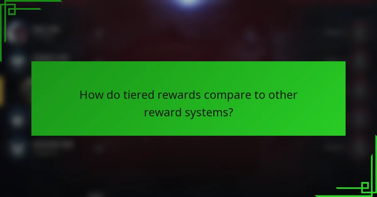 How do tiered rewards compare to other reward systems?