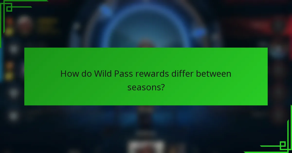 How do Wild Pass rewards differ between seasons?