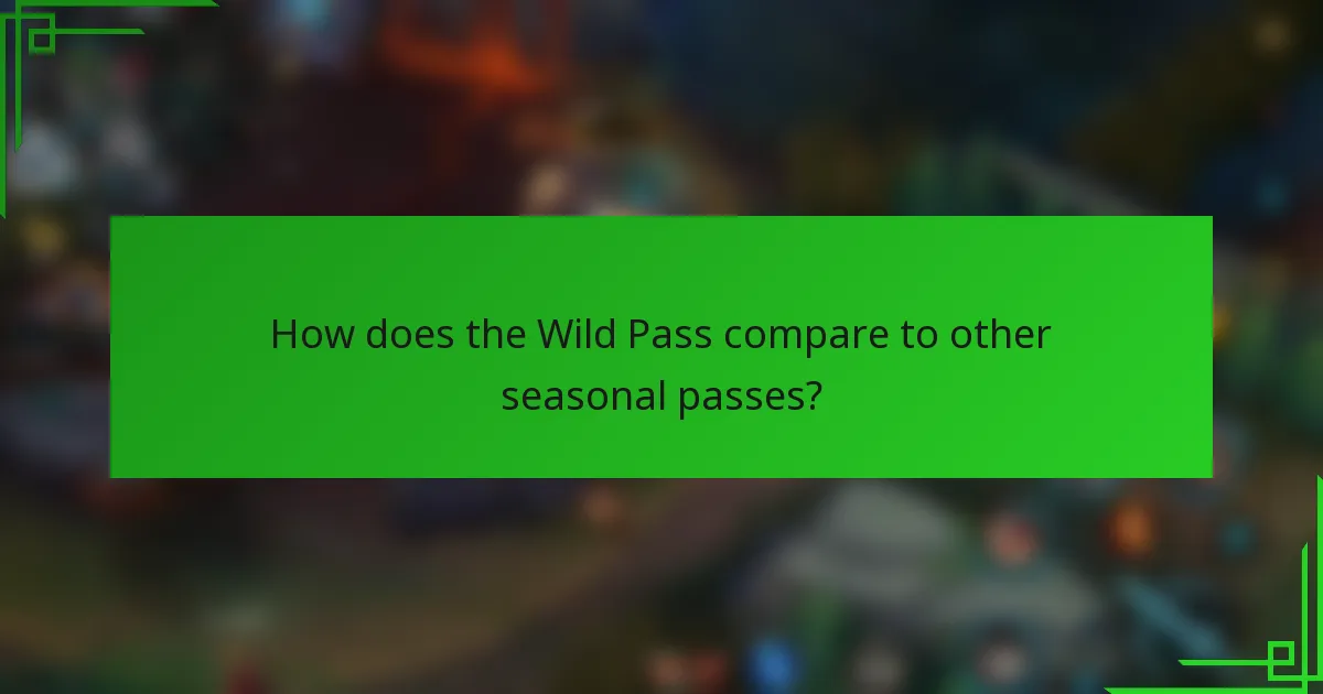 How does the Wild Pass compare to other seasonal passes?