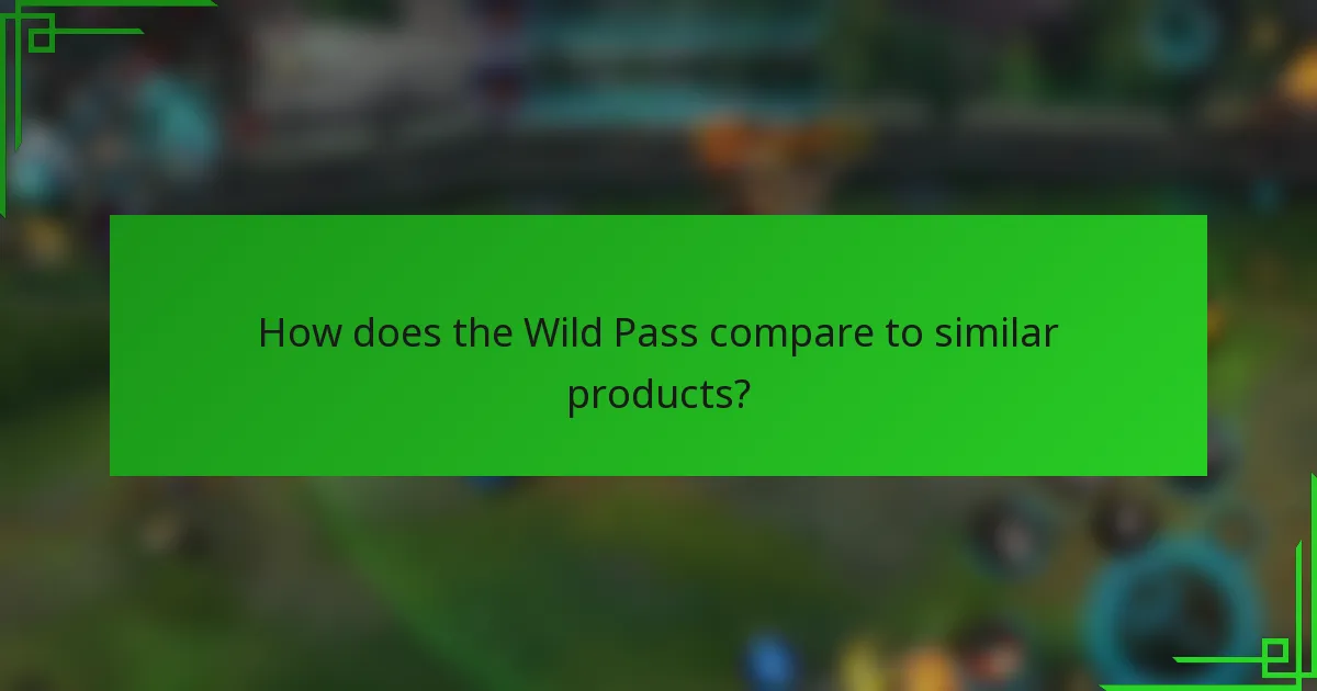 How does the Wild Pass compare to similar products?