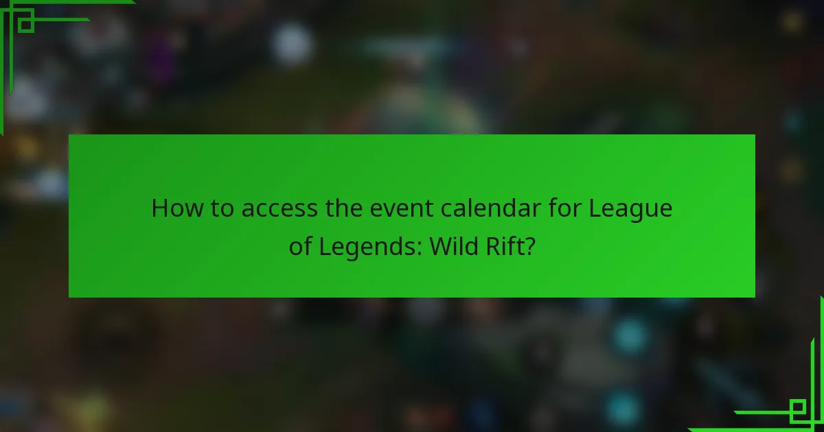 How to access the event calendar for League of Legends: Wild Rift?