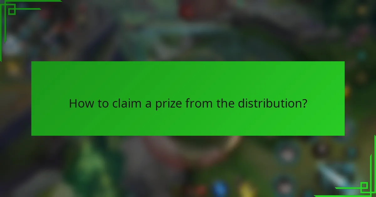 How to claim a prize from the distribution?