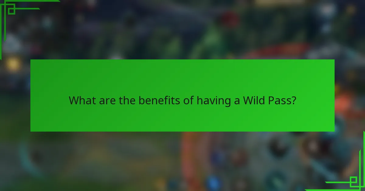 What are the benefits of having a Wild Pass?