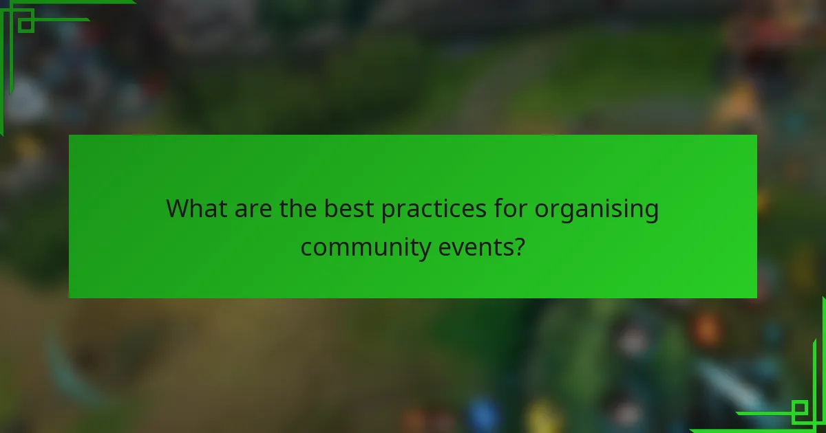 What are the best practices for organising community events?