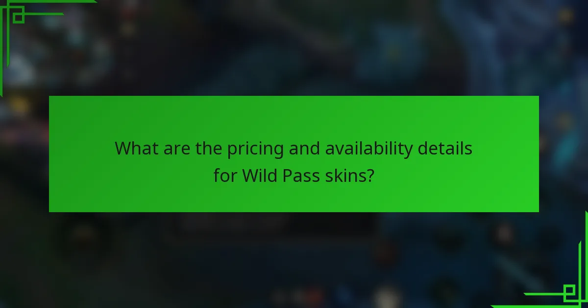 What are the pricing and availability details for Wild Pass skins?