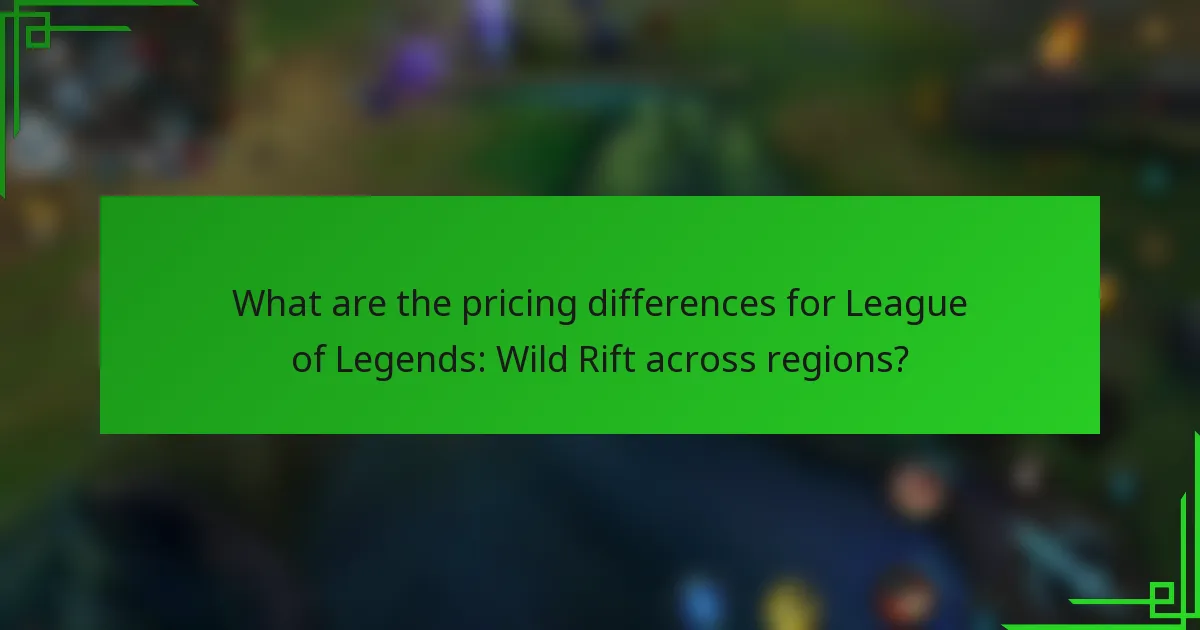 What are the pricing differences for League of Legends: Wild Rift across regions?