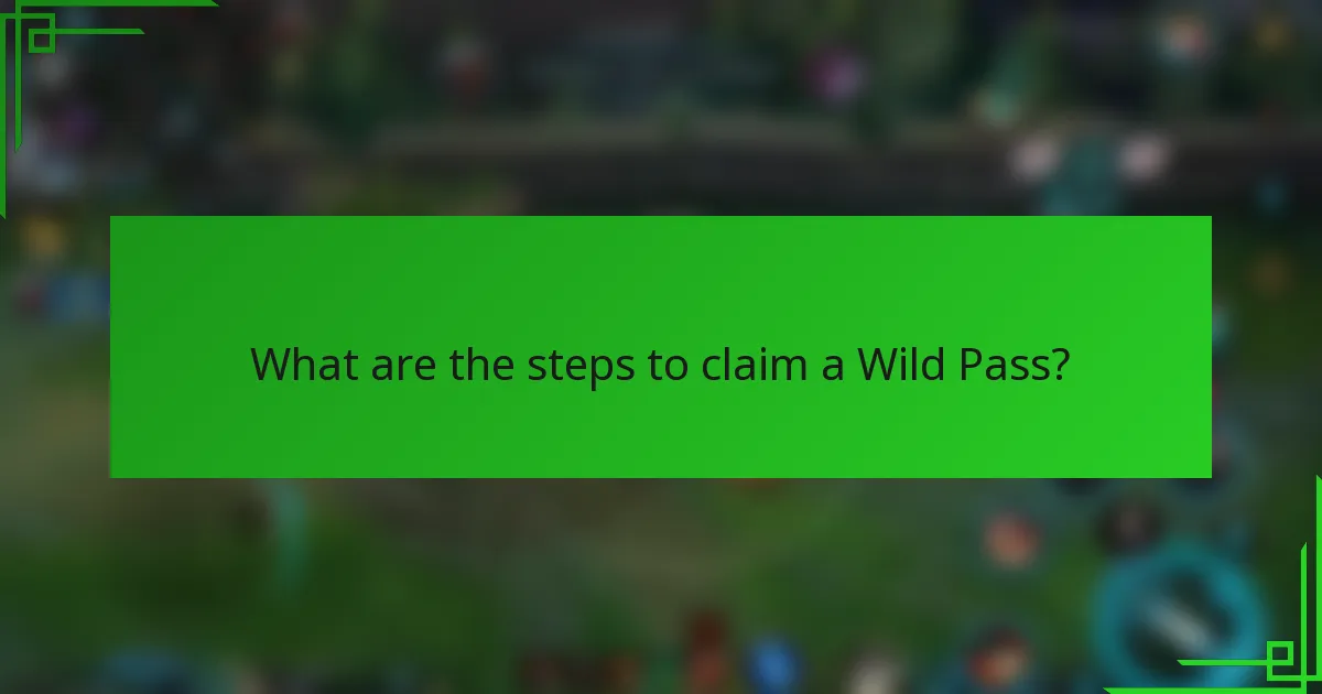 What are the steps to claim a Wild Pass?
