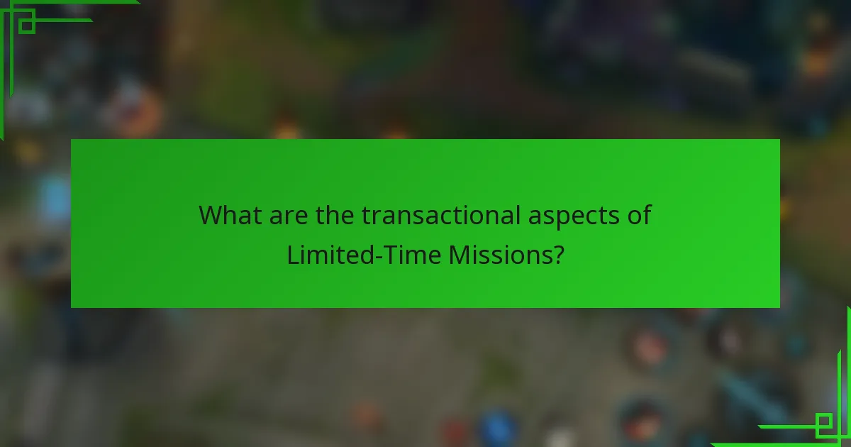 What are the transactional aspects of Limited-Time Missions?