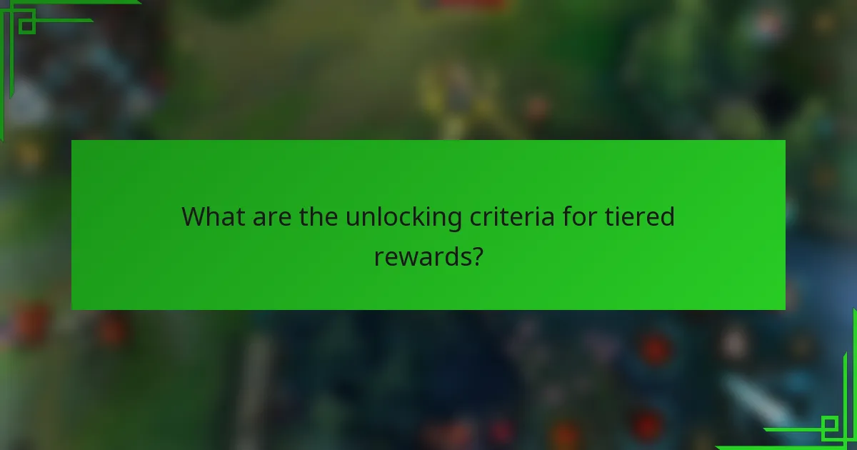 What are the unlocking criteria for tiered rewards?