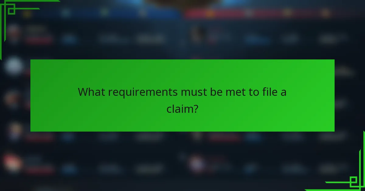 What requirements must be met to file a claim?
