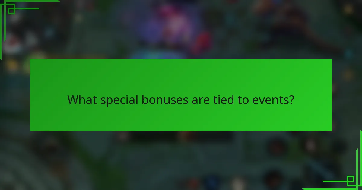 What special bonuses are tied to events?