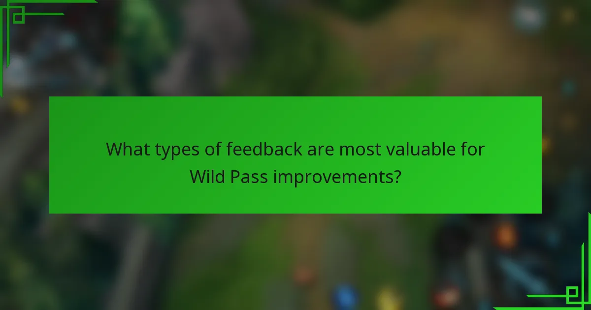 What types of feedback are most valuable for Wild Pass improvements?