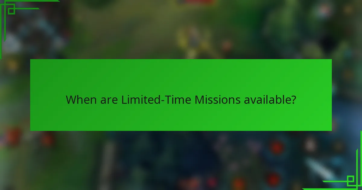 When are Limited-Time Missions available?