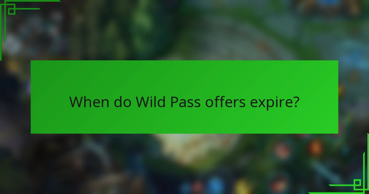 When do Wild Pass offers expire?