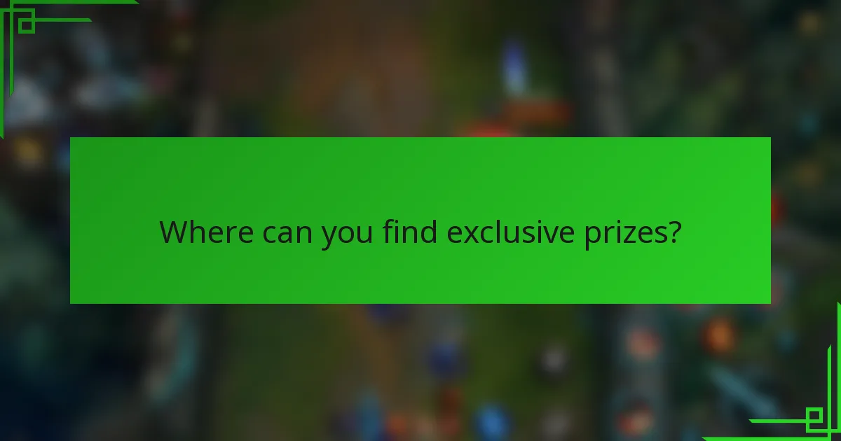 Where can you find exclusive prizes?