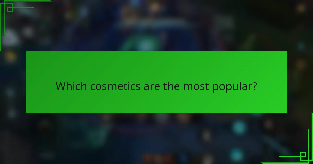 Which cosmetics are the most popular?
