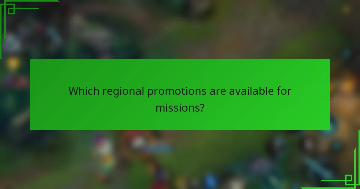 Which regional promotions are available for missions?