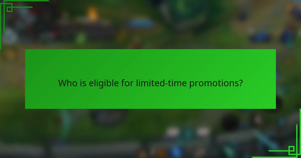 Who is eligible for limited-time promotions?